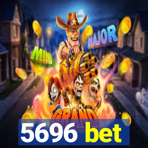 5696 bet